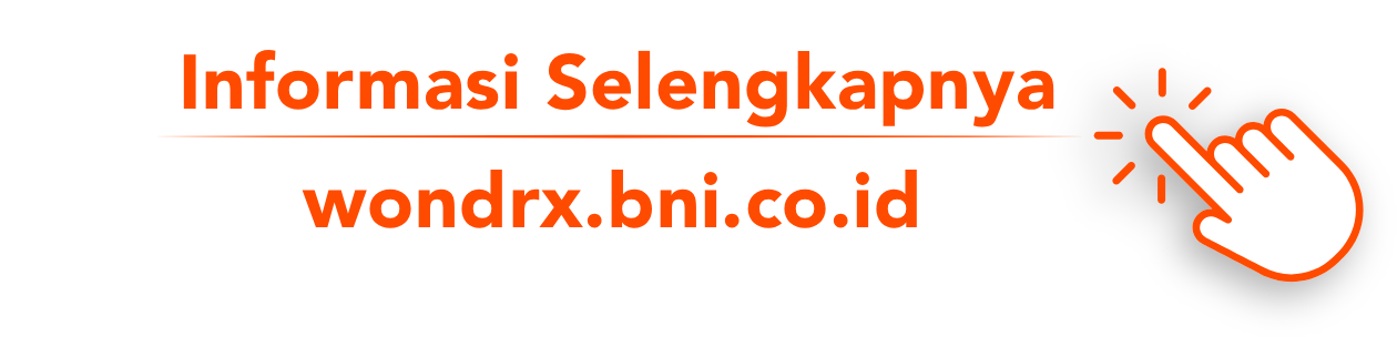 Informasi Selengkapnya di wondrx.bni.co.id