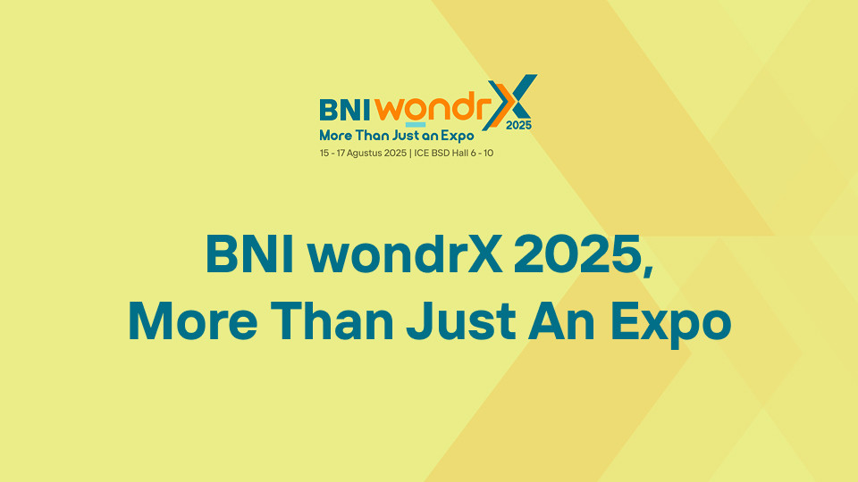 BNI wondrX 2025, More Than Just An Expo