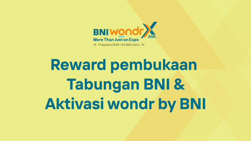 Reward pembukaan Tabungan BNI & Aktivasi wondr by BNI
