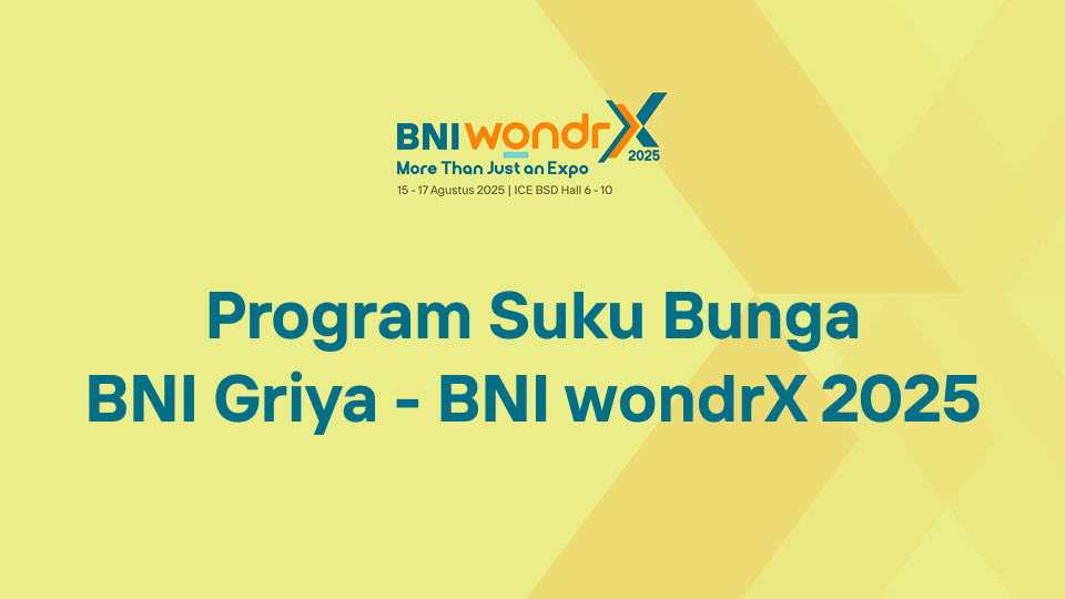 Program Suku Bunga BNI Griya - BNI wondrX 2025